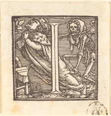 Letter I. Creator: Hans Holbein the Younger