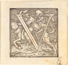 Letter V. Creator: Hans Holbein the Younger