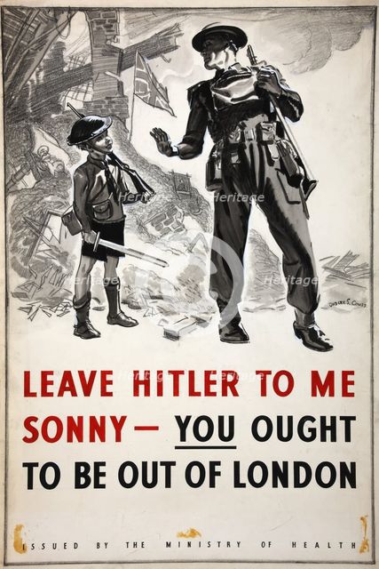 'Leave Hitler to me sonny - you ought to be out of London', WWII poster, between 1939 and 1946. Creators: Central Office of Information, Dudley S Cowes.