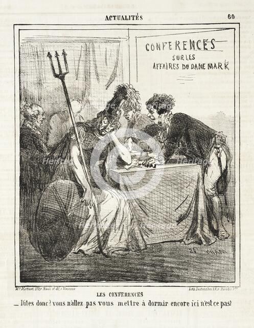 Les Conferences sur les affaires du Danemark: Dites donc? Vous n'allez pas vous mettre à..., 1864. Creator: Cham.