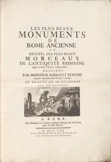 Les Plus Beaux Monuments de Rome Ancienne Ou Recueïl Des Plus Beaux Morceaux..., pub. 1761. Creators: Domenico Montagu, G. Bouchard, Carlo Nolli, Jean Barbault