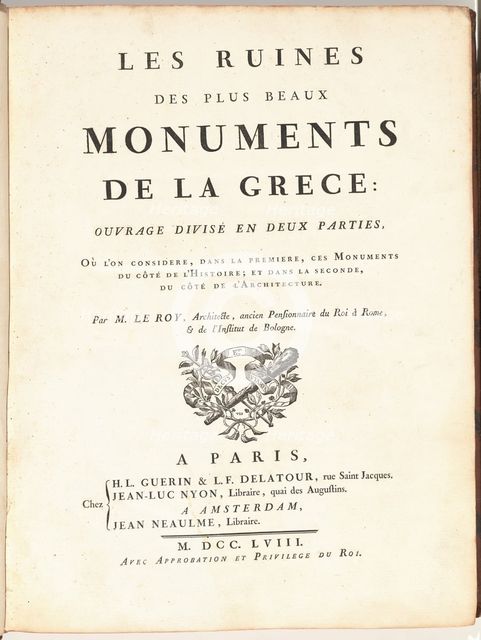 Les Ruines Des Plus Beaux Monuments de la Grece: Ouvrage Divisé en Deux Parties..., pub. 1758. Creator: Julien-David Le Roy.