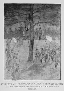 Lynching of the Waggoner family in Tennessee. 1893, (1897). Creator: Unknown