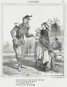 Mon amoureux à moi il est au Méxique. -Mais il est trop vieux alors! -Et comment donc..., 1866. Creator: Cham