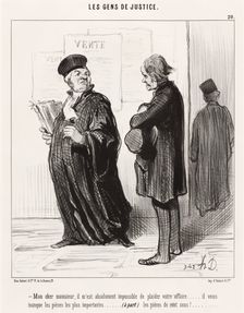 Mon cher Monsieur, il m'est absolument impossible de plaider votre affaire..., 1846. Creator: Honore Daumier