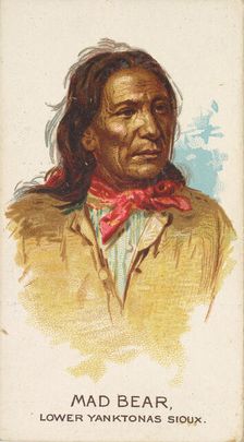 Mad Bear, Lower Yanktonas Sioux, from the American Indian Chiefs series (N2) for Allen & G..., 1888. Creator: Allen & Ginter