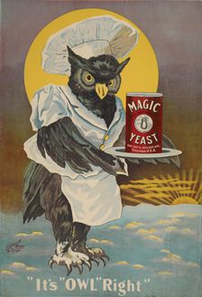 Magic yeast - "it's owl right'", c1895 - 1917. Creator: Unknown