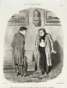 Mais quand je vous dis que je ne peux pas remuer les pieds avec ses bottes là!.., 1847. Creator: Honore Daumier