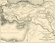 Map of Asia Minor, Expedition of Cyrus the Younger, and Retreat of the Ten Thousand 1890. Creator: Unknown