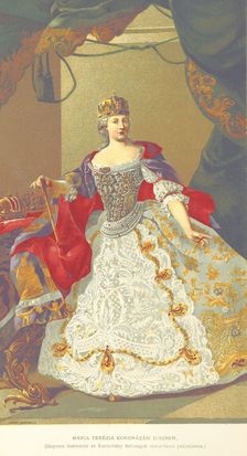 Maria Theresa in Coronation Dress..., 1895. Creator: Unknown