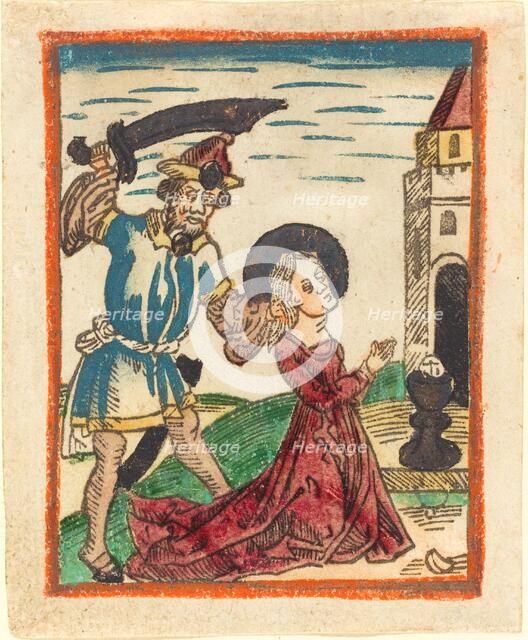 Martyrdom of Saint Barbara, 1480/1490. Creator: Unknown.