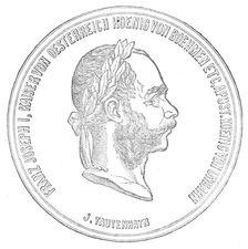 Medals for the Vienna Exhibition: Francis Joseph I., Emperor of Austria, 1872. Creator: Unknown