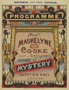 Messrs. Maskelyne and Cooke, England's Home of Mystery, Egyptian Hall, London, 1887. Creator: Unknown