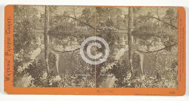 Mirror View, Yosemite Valley, Mariposa County, Cal., 1861/76. Creator: Carleton Emmons Watkins.