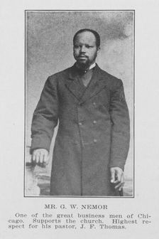 Mr. G. W. Nemor; One of the great business men of Chicago; Supports the church; Highest..., 1907. Creator: Unknown