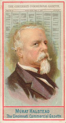 Murat Halstead, The Cincinnati Commercial Gazette, from the American Editors series (N1) f..., 1887. Creator: Allen & Ginter