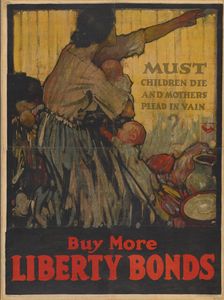 Must children die and mothers plead in vain? Buy more Liberty Bonds, 1918. Creator: Walter Hunt Everett