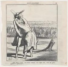 My field plundered.... my horse taken away.... my money stolen.... and this is w..., August 5, 1870. Creator: Honore Daumier