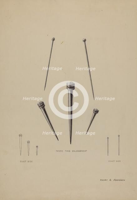 Nails and Pins, c. 1937. Creator: Harry G Aberdeen.