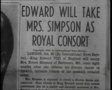 Newspaper Headline Reading: Edward Will Take Mrs. Simpson as Royal Consort 1936. Creator: British Pathe Ltd