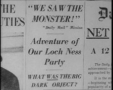 Newspaper Headline Reading: We Saw the Monster - Daily Mail Mission - Adventure of Our Loch...1933. Creator: British Pathe Ltd
