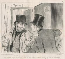Soyez tranquille bourgeois, on connait, 19th century. Creator: Honore Daumier