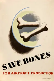 Save bones for aircraft production World War II poster, between 1939 and 1946. Creators: Central Office of Information, Tom Eckersley, Eric Lombers