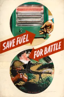 Save fuel for battle World War II poster, between 1939 and 1946. Creators: Central Office of Information, Clive Uptton