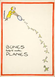 Salvage:'Bones help to make planes World War II poster, between 1939 and 1946. Creators: Central Office of Information, Cyril Kenneth Bird