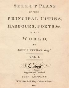 Select Plans of the Principal Cities, Harbours & Forts in the World by John Luffman 1801