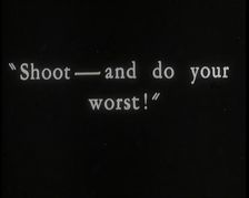 "Shoot - and do your worst" - title card from silent film, 1920s. Creator: British Pathe Ltd