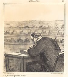 Si je n'allais pas être réélu!, 1869. Creator: Honore Daumier