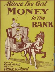 Since I'se got money in de bank 1898. Creator: Geo. O. Hart