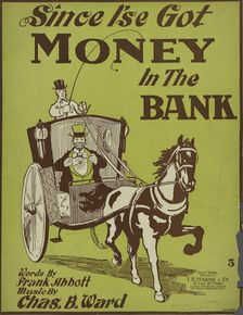 Since I'se got money in de bank 1898. Creator: Geo. O. Hart