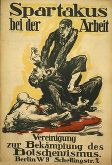 Spartakus at Work. Association for the Fight against Bolshevism, 1919. Creator: Anonymous ()