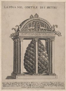 Speculum Romanae Magnificentiae: The Pineapple in the Courtyard of S. Pietro, 16th..., 16th century. Creator: Anon
