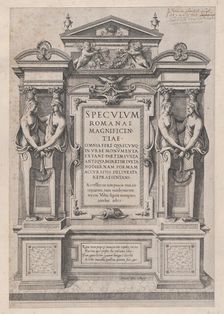 Speculum Romanae Magnificentiae: Title Page engraved within architectonic and sculptura..., 1573-77. Creator: Etienne Duperac