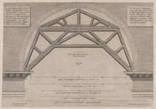 Speculum Romanae Magnificentiae: Wooden Framework to Support Arches in a Building,..., 16th century. Creator: Jacob Bos