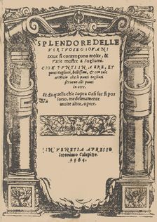 Splendore delle virtuose giovani, title page (recto), 1564. Creator: Iseppo Foresto