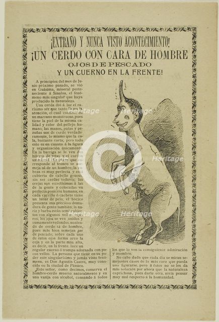 Strange and Unheard of Event! A Pig with the Face of a Man, Eyes of a Fish, and a Horn on..., 1900. Creator: José Guadalupe Posada.