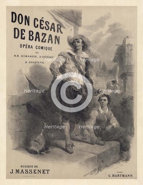 Poster for the Opera "Don César de Bazan" by Jules Massenet, 1872. Creator: Nanteuil, Célestin François (1813-1873).