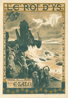Poster for the Opera Le roi d'Ys (The King of Ys) by Édouard Lalo, 1888. Creator: Gorguet, Auguste-François (1862-1927)