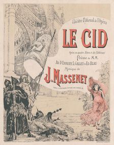 Poster for the premiere of the Opera Le Cid by Jules Massenet , 1885. Creator: Clairin, Georges (1843-1919)