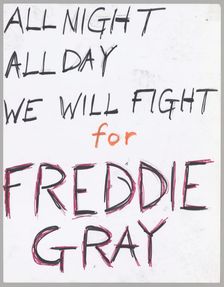Poster reading "All night all day we will fight for freddie gray", April 2015. Creator: Unknown