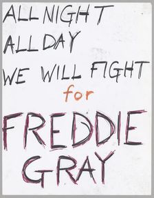 Poster reading "All night all day we will fight for freddie gray", April 2015. Creator: Unknown