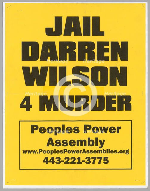 Poster reading "Jail Darren Wilson 4 Murder" used at Baltimore protests, April 2015. Creator: Unknown.