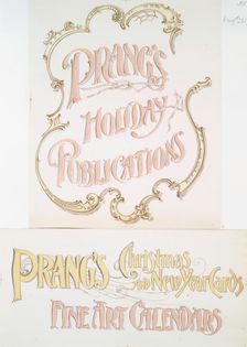 Posters with the words Prang's holiday publications and Prang's Christmas and..., c1865 - 1899. Creator: Louis Prang