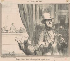 Papa ... viens donc voir ce qui est ..., 19th century. Creator: Honore Daumier