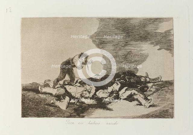 Para eso habeis nacido.; Los Desastres de la Guerra, Madrid 1863. Creator: Francisco Goya.
