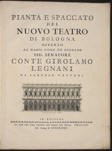 Pianta e spaccato del nuovo teatro di Bologna, 1771. Creators: Lorenzo Capponi, Antonio Galli Bibiena
